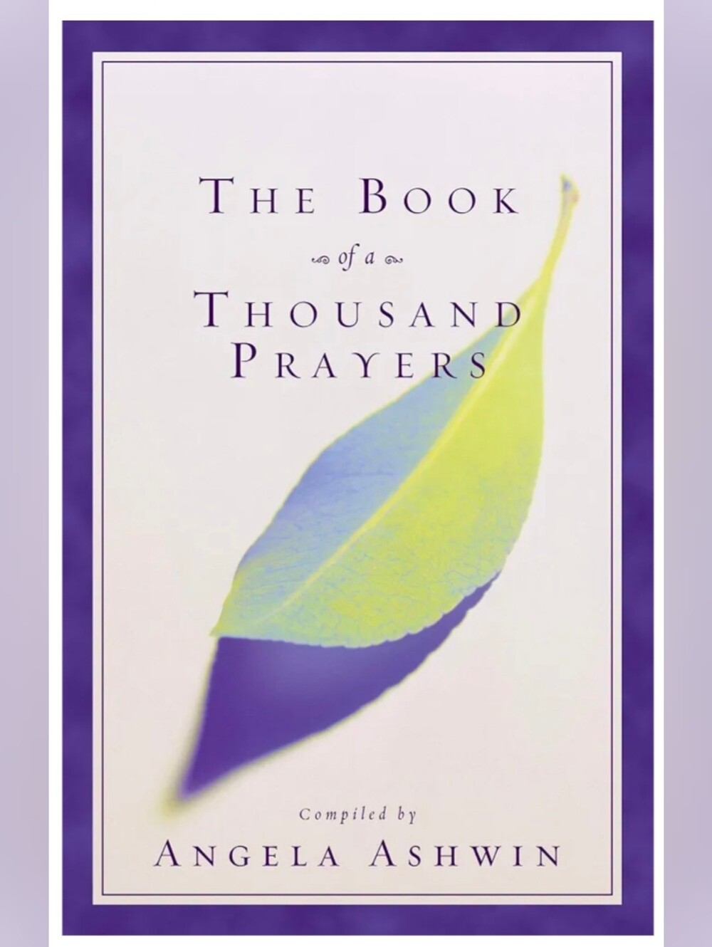 The Book Of A Thousand Prayers Compiled By Angela Ashwin